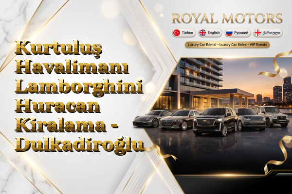 Kurtuluş Havalimanı Lamborghini Huracan Kiralama - Dulkadiroğlu