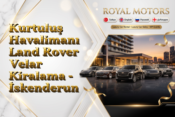 Kurtuluş Havalimanı Land Rover Velar Kiralama - İskenderun