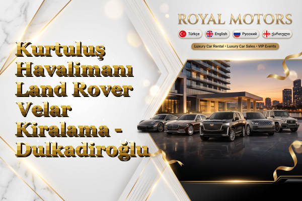 Kurtuluş Havalimanı Land Rover Velar Kiralama - Dulkadiroğlu