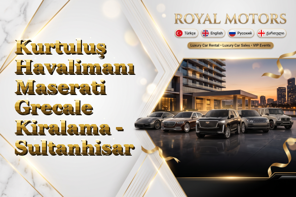 Kurtuluş Havalimanı Maserati Grecale Kiralama - Sultanhisar