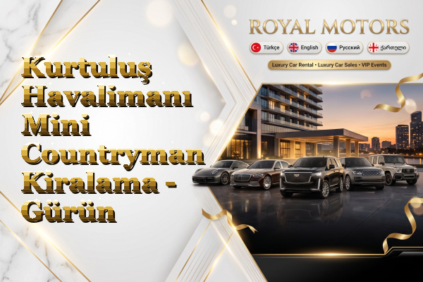 Kurtuluş Havalimanı Mini Countryman Kiralama - Gürün