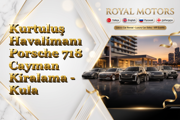 Kurtuluş Havalimanı Porsche 718 Cayman Kiralama - Kula