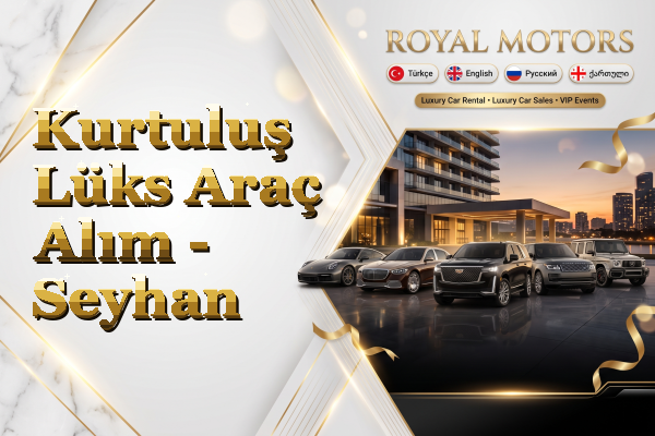 Kurtuluş Lüks Araç Alım - Seyhan