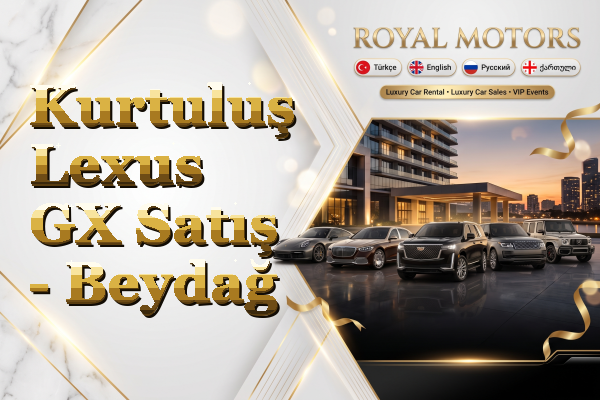 Kurtuluş Lexus GX Satış - Beydağ