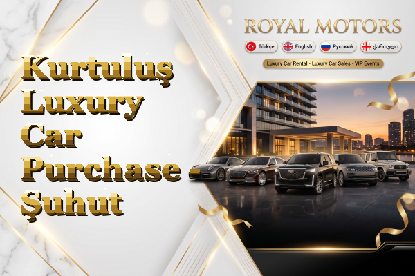 Kurtuluş Luxury Car Purchase - Şuhut
