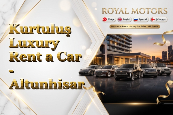 Kurtuluş Luxury Rent a Car - Altunhisar