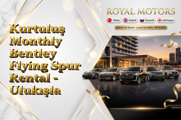 Kurtuluş Monthly Bentley Flying Spur Rental - Ulukışla