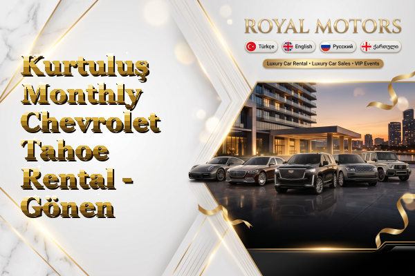 Kurtuluş Monthly Chevrolet Tahoe Rental - Gönen