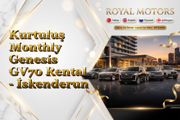 Kurtuluş Monthly Genesis GV70 Rental - İskenderun