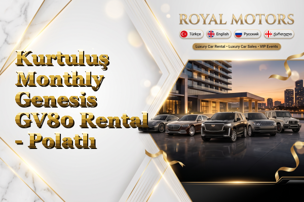 Kurtuluş Monthly Genesis GV80 Rental - Polatlı