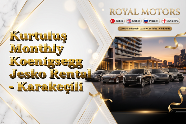 Kurtuluş Monthly Koenigsegg Jesko Rental - Karakeçili