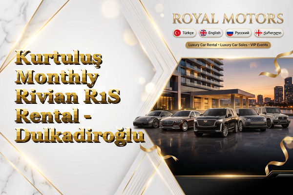 Kurtuluş Monthly Rivian R1S Rental - Dulkadiroğlu