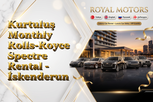 Kurtuluş Monthly Rolls-Royce Spectre Rental - İskenderun