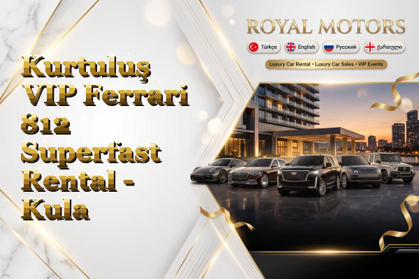 Kurtuluş VIP Ferrari 812 Superfast Rental - Kula