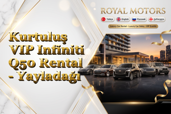 Kurtuluş VIP Infiniti Q50 Rental - Yayladağı