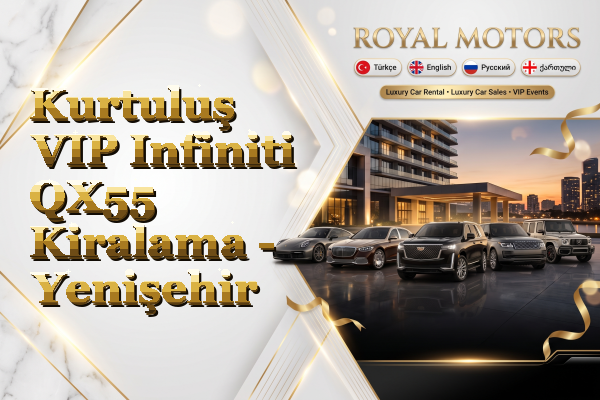 Kurtuluş VIP Infiniti QX55 Kiralama - Yenişehir