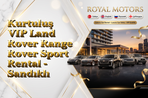 Kurtuluş VIP Land Rover Range Rover Sport Rental - Sandıklı