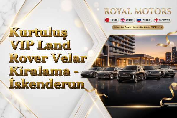 Kurtuluş VIP Land Rover Velar Kiralama - İskenderun