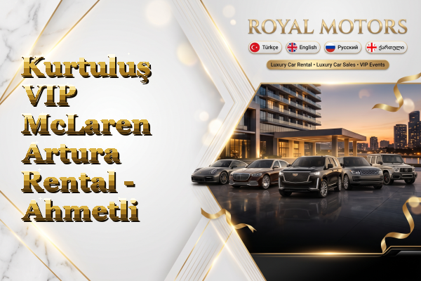 Kurtuluş VIP McLaren Artura Rental - Ahmetli