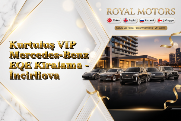 Kurtuluş VIP Mercedes-Benz EQE Kiralama - İncirliova