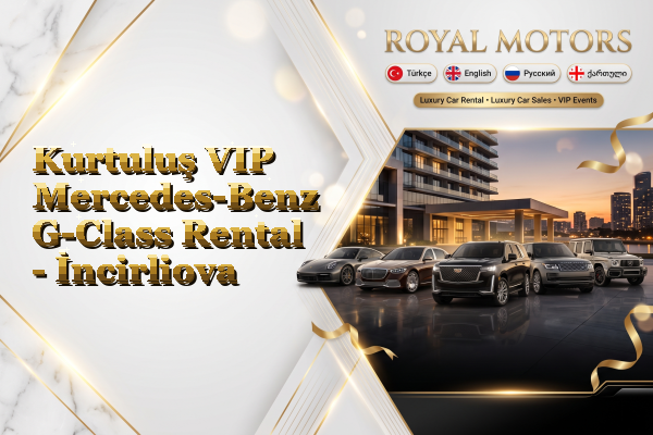 Kurtuluş VIP Mercedes-Benz G-Class Rental - İncirliova