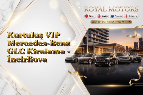 Kurtuluş VIP Mercedes-Benz GLC Kiralama - İncirliova