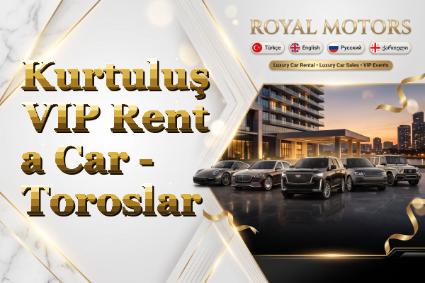 Kurtuluş VIP Rent a Car - Toroslar