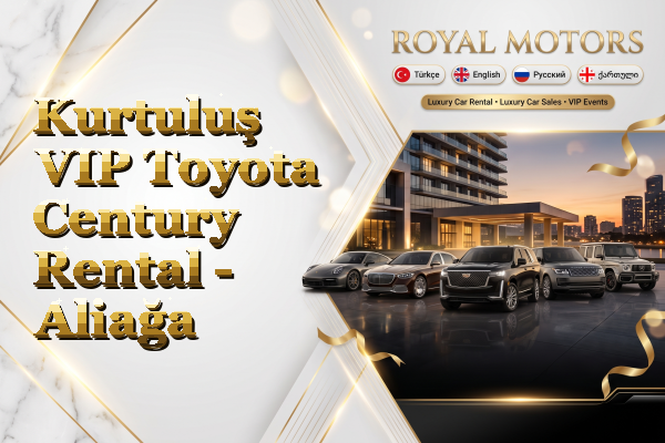 Kurtuluş VIP Toyota Century Rental - Aliağa