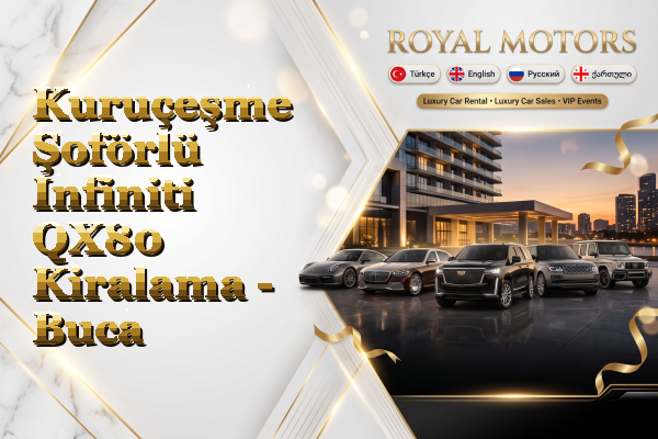 Kuruçeşme Şoförlü Infiniti QX80 Kiralama - Buca