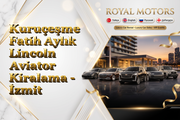 Kuruçeşme Fatih Aylık Lincoln Aviator Kiralama - İzmit
