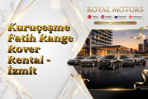 Kuruçeşme Fatih Range Rover Rental - İzmit