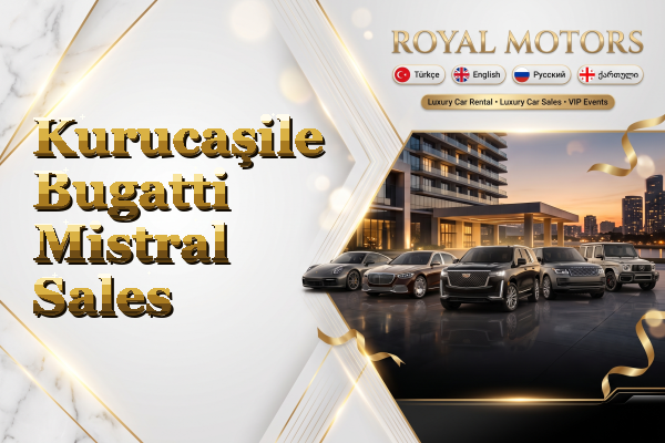 Kurucaşile Bugatti Mistral Sales