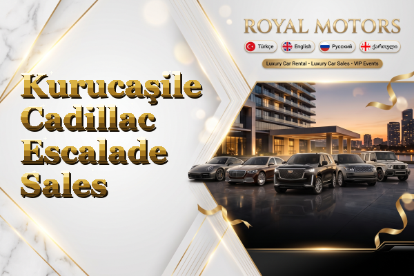 Kurucaşile Cadillac Escalade Sales