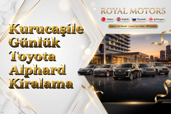 Kurucaşile Günlük Toyota Alphard Kiralama