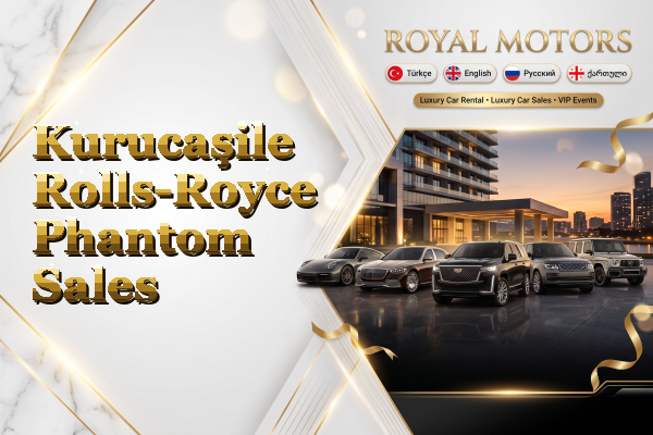 Kurucaşile Rolls-Royce Phantom Sales
