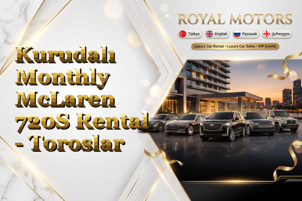 Kurudalı Monthly McLaren 720S Rental - Toroslar