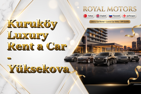 Kuruköy Luxury Rent a Car - Yüksekova