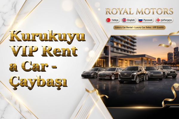 Kurukuyu VIP Rent a Car - Çaybaşı