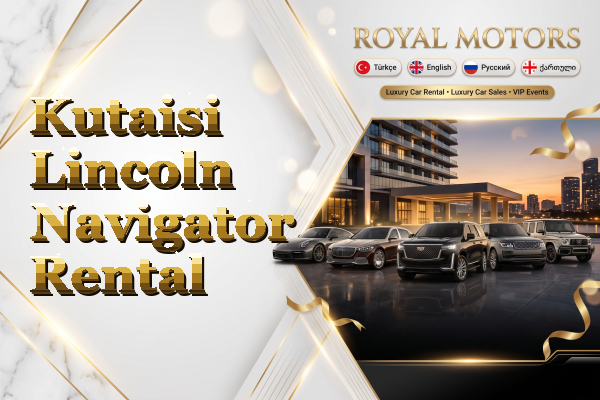Kutaisi Lincoln Navigator Rental