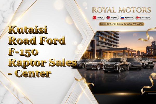 Kutaisi Road Ford F-150 Raptor Sales - Center