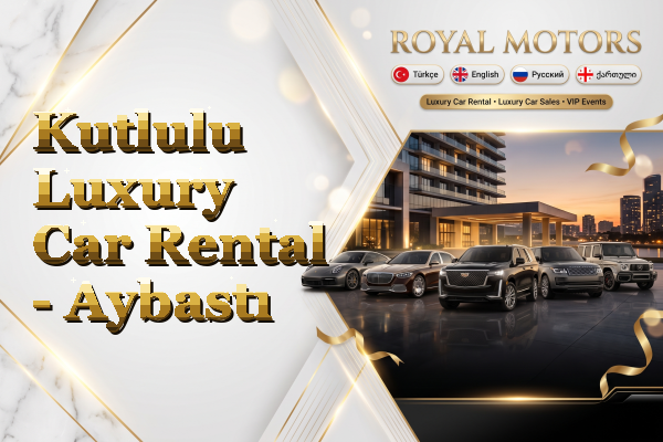 Kutlulu Luxury Car Rental - Aybastı