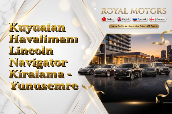 Kuyualan Havalimanı Lincoln Navigator Kiralama - Yunusemre