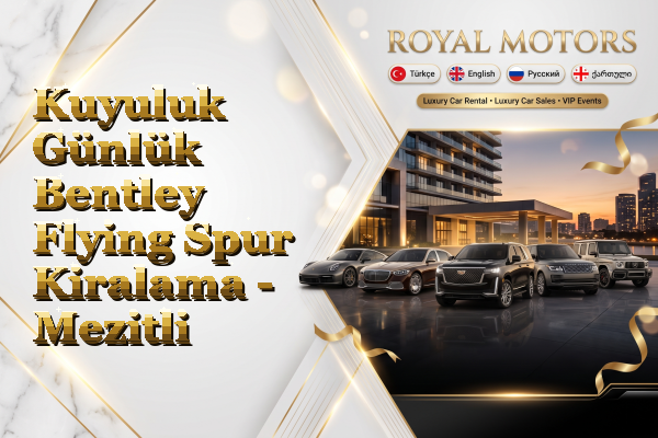 Kuyuluk Günlük Bentley Flying Spur Kiralama - Mezitli
