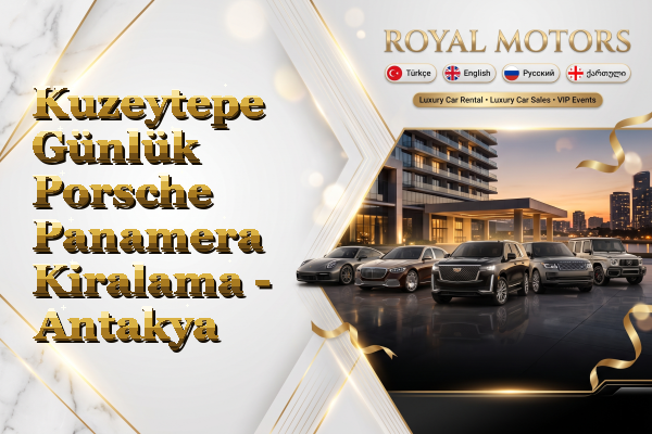 Kuzeytepe Günlük Porsche Panamera Kiralama - Antakya