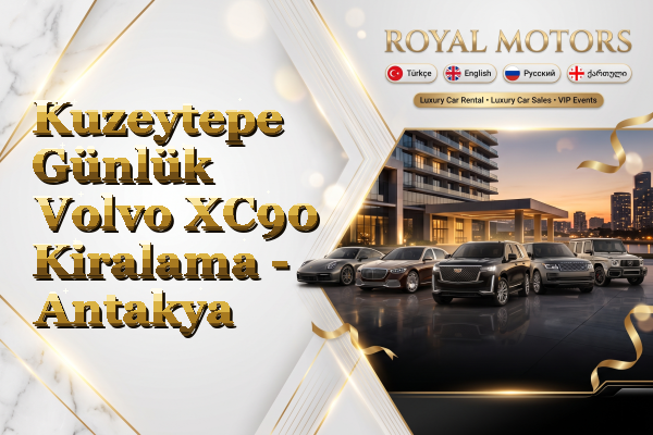 Kuzeytepe Günlük Volvo XC90 Kiralama - Antakya
