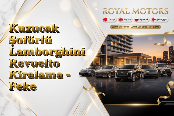 Kuzucak Şoförlü Lamborghini Revuelto Kiralama - Feke