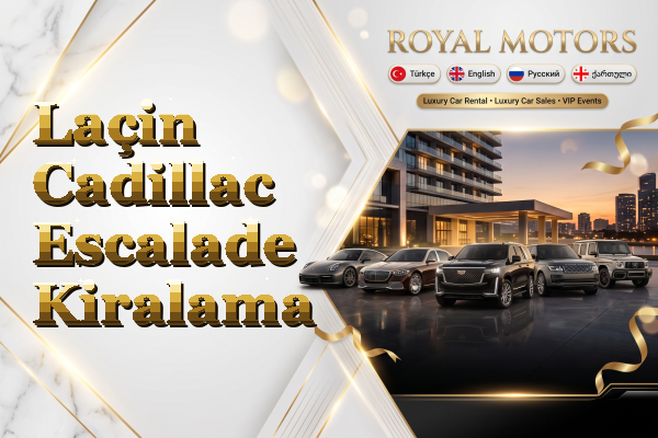 Laçin Cadillac Escalade Kiralama