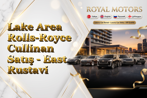 Lake Area Rolls-Royce Cullinan Satış - East Rustavi
