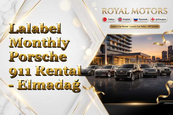 Lalabel Monthly Porsche 911 Rental - Elmadağ