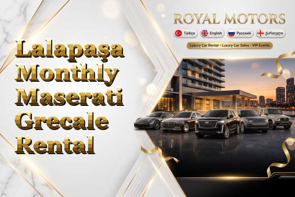 Lalapaşa Monthly Maserati Grecale Rental
